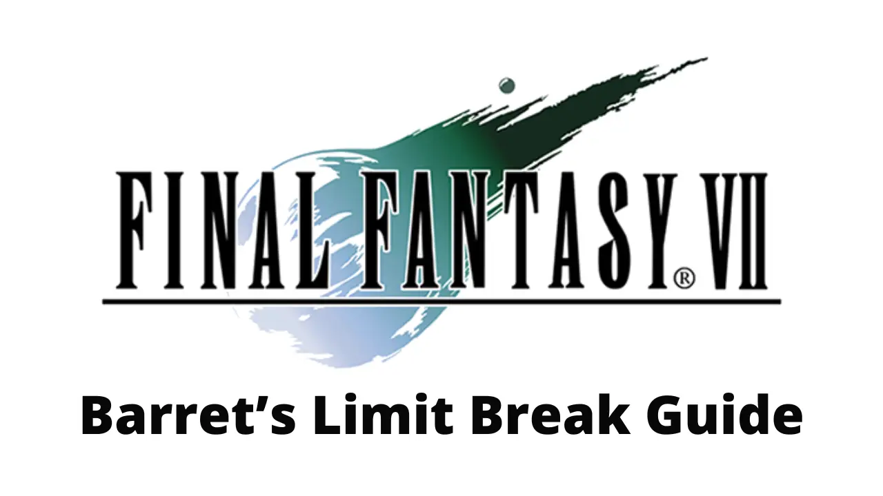 Barret S Limit Breaks Final Fantasy VII   Barret Limit Break Guide Final Fantasy VII 7 Walkthrough 100 Guide.webp